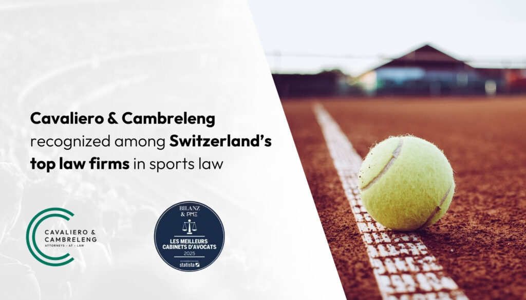 Cavaliero & Cambreleng recognized among Switzerland’s top law firms in sports law 