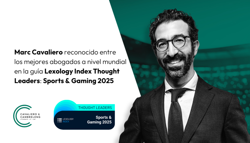 Marc Cavaliero, reconocido entre los mejores abogados a nivel mundial en la guía Lexology Index Thought Leaders: Sports & Gaming 2025  